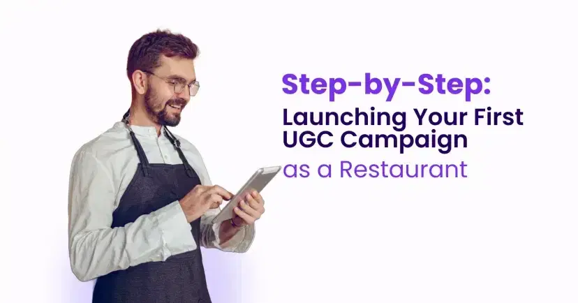 Launch your first UGC campaign as a Restaurant