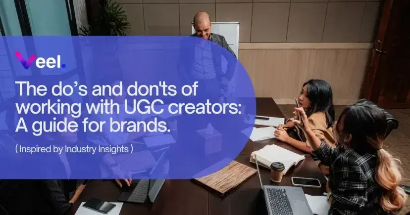 The Dos and Don'ts of Working with UGC Creators: A Comprehensive Guide for Brands
